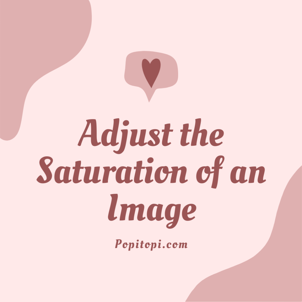 Adjust the Saturation of an Image