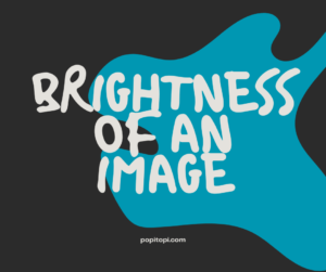 Read more about the article How to Adjust The Brightness of an Image