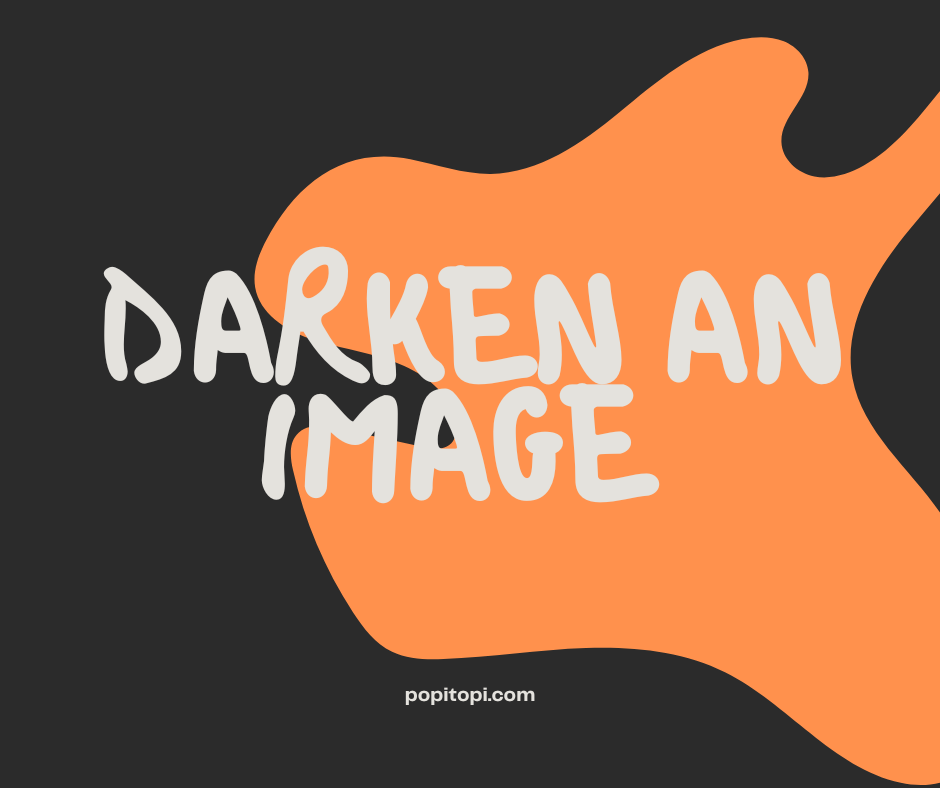 Read more about the article How to Darken an Image Online Quickly : Best Image Editor Online