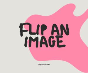 Read more about the article How to Flip an Image Online in Seconds : Best Image Flipper Fast