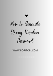 Read more about the article How to Generate Strong Random Password