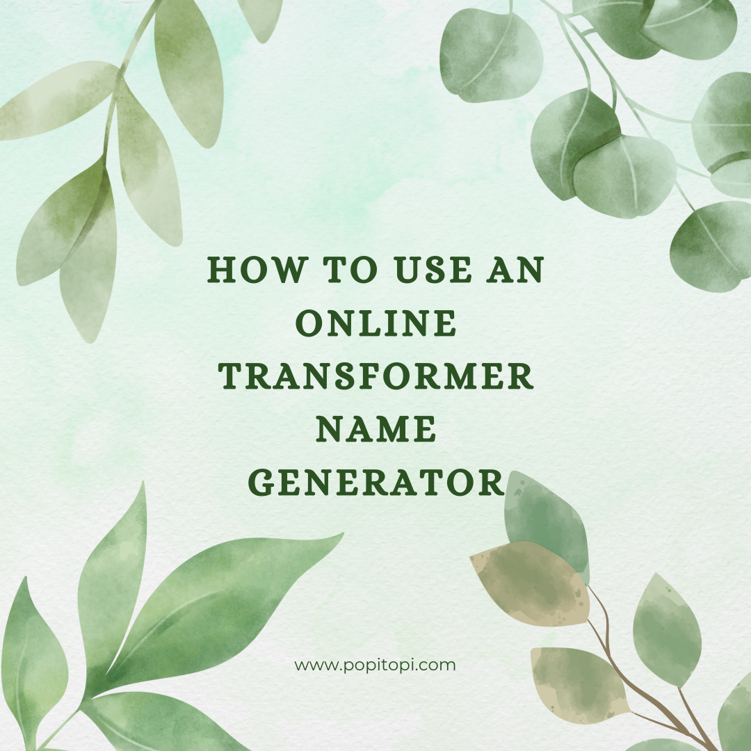 Read more about the article How to Use an Online Transformer Name Generator