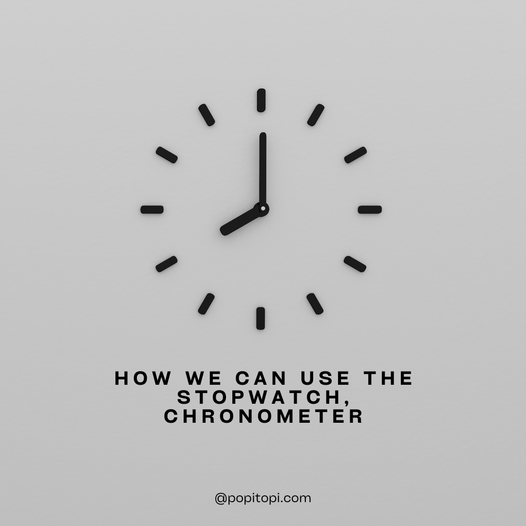 Read more about the article How we can use the Stopwatch, Chronometer