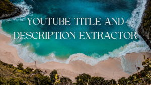 Read more about the article How to Extract Youtube Titles & Descriptions Online