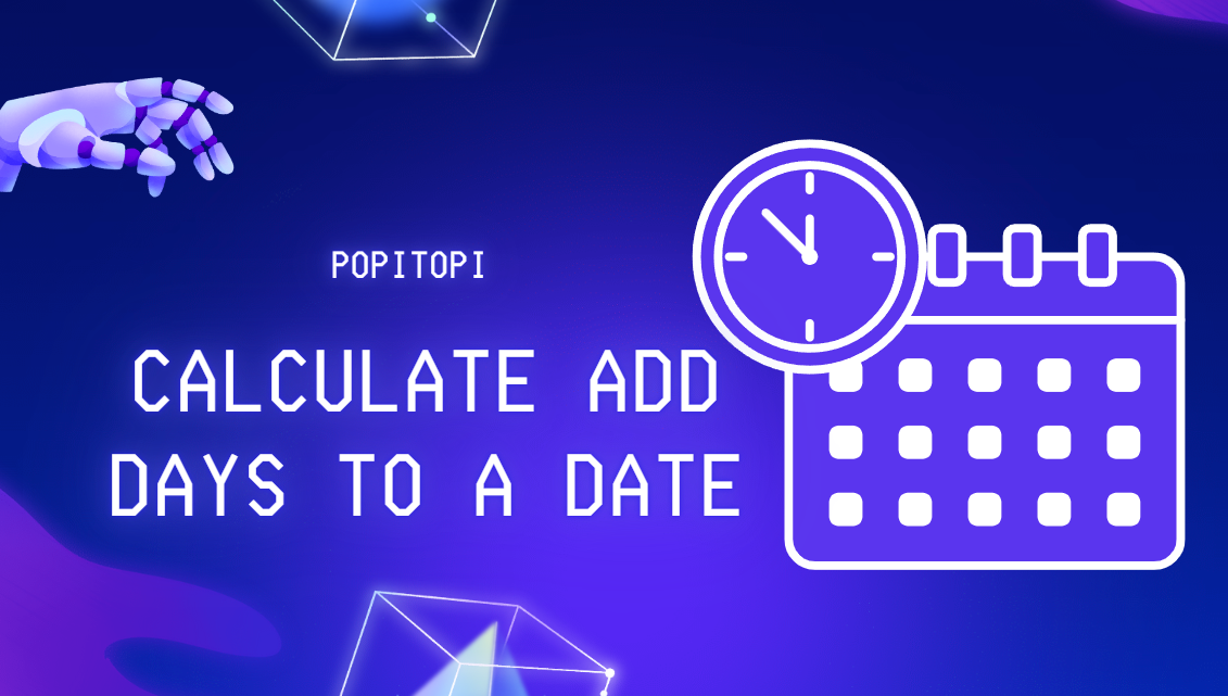 Read more about the article How to calculate add days to a date or calculate the number of days