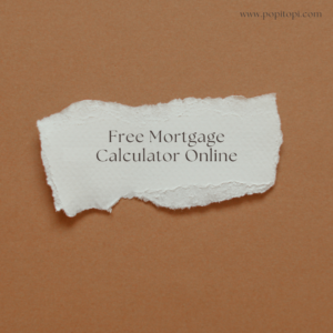 Read more about the article How to Use a Free Online Mortgage Calculator for Easy Home Financing