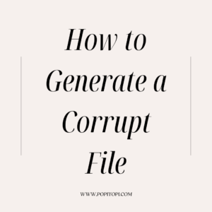 Read more about the article How to Generate a Corrupt File